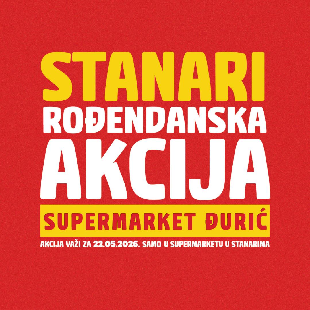 Rođendanska akcija u Stanarima!